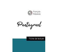 Pantagruel de Rabelais (fiche de lecture et analyse complète de l'oeuvre)
