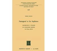 Pantagruel et les sophistes : Contribution a L'Histoire De L'Humanisme Chrétien Au XVIeme Siecle