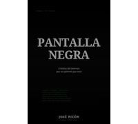 Pantalla negra: Crónica del internet que no quieren que veas