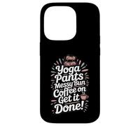 Pantalon de Yoga Messy Bun Coffee on Get It Done Moms caféine Coque pour iPhone 14 Pro