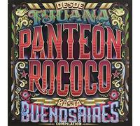 Panteón Rococó - Desde Tijuana Hasta Buenos [Import]