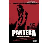 PANTERA, LA VERITABLE HISTOIRE Souvenirs électriques d'un bassiste dans la tourmente