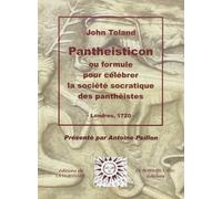 Pantheisticon: Ou formule pour célébrer la société socratique des panthéistes