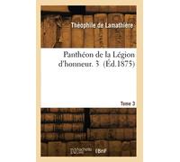 Panthéon de la Légion d'honneur. 3 (Éd.1875)