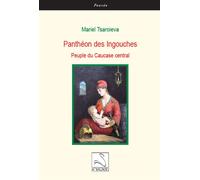 Panthéon des Ingouches : peuple du Caucase central Peuple du Caucase Central - Mariel Tsaroieva - Du Cygne Eds - broché - Essai