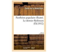 Panthéon Populaire Illustré. Le Dernier Robinson