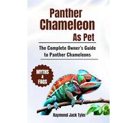 Panther Chameleon As Pet: The Complete Owner’s Guide to Panther Chameleons