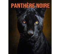Panthère Noire: Livre de faits amusants pour les enfants avec des photos étonnantes