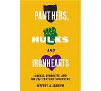Panthers Hulks and Ironhearts by Jeffrey A. Brown Jeffrey A. Brown (Auteur)