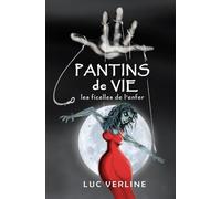 PANTINS DE VIE - Les ficelles de l'enfer: Thriller Psychologique