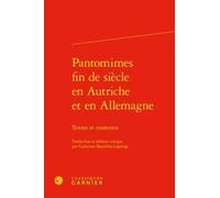 Pantomimes Fin De Siècle En Autriche Et En Allemagne - Textes Et Contextes