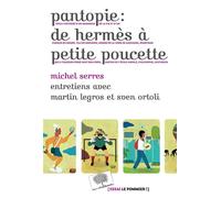 Pantopie : de Hermès à Petite Poucette - Michel Serres - Le Pommier - broché - Essai