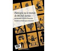 Pantopie ou le monde de Michel Serres - Poche: De Hermès à Petite poucette