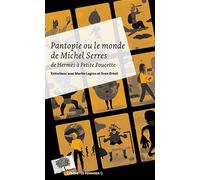 Pantopie ou le monde de Michel Serres - Poche: De Hermès à Petite poucette