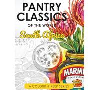 Pantry Classics of the World: South Africa - A Colour and Keep Series
