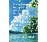 Pantry Freezer Refrigerator Inventory List: Refrigerator Inventory Book Ideal for Recording Family Supplies,