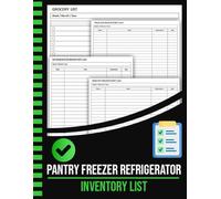 Pantry Freezer Refrigerator Inventory List: Refrigerator Inventory Log Book Ideal for Recording Family Supplies, Grocery, Food Items, Quantity, and Expiration Date