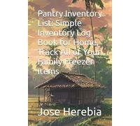 Pantry Inventory List: Simple Inventory Log Book for Home, Track All of Your Family Freezer Items