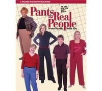 Pants for Real People by Pati Palmer Marta Alto - Pati Palmer (Auteur)