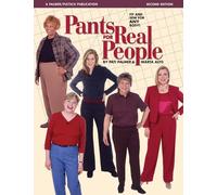 Pants for Real People: Fit and Sew for Any Body!