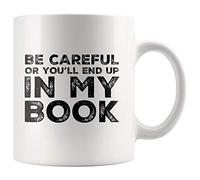 Panvola 'Be Careful Or You'll End Up In My Book ' Écrivain Auteur Romancier Écrivain Poète Tasse à café en céramique (11 oz)