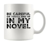 Panvola 'Be Careful Or You'll End Up In My Novel ' Cadeau à l'écrivain auteur romancier poète sarcasme tasse à café en céramique (11 oz)