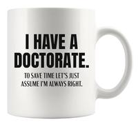 Panvola Mug « I Have A Doctorate To Save Time Let's Just Assume I'm Right »