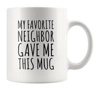 Panvola 'My Favorite Neighbor Gave Me This Mug ' Pendaison de crémaillère Déménagement Adieu Au revoir Amitié Nouveauté Verres Tasse à café en céramique 11 oz Blanc