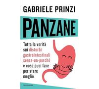 Panzane. Tutta la verità sui disturbi gastrointestinali «senza-un-perché» e cosa puoi fare per stare meglio