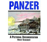 Panzer- A Pictorial Documentation of the German Battle Tanks of World War II Horst Scheibert (Auteur)