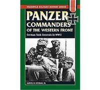 Panzer Commanders Of The Western Front, Stackpole Military History Series Samuel W. Mitcham (Auteur)