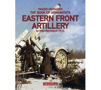 Panzer Grenadier: The Book of Armaments Eastern Front Artillery