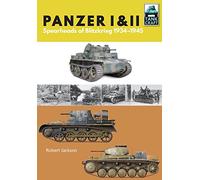Panzer I & II: Blueprint for Blitzkrieg 1933 1941