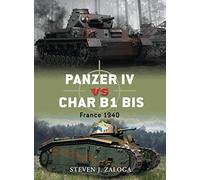Panzer IV Vs Char B1 rance 1940 Zaloga, Steven J. (Auteur)