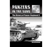 Panzers in the Sand Volume One: the History of the Panzer Regiment 5