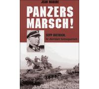 Panzers Marsch ! Sepp Dietrich, le dernier lansquenet