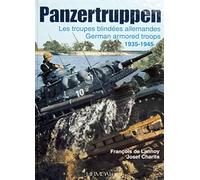 Panzertruppen: Les Troupes Blindees Allemandes German Armored Troops 1935-1945