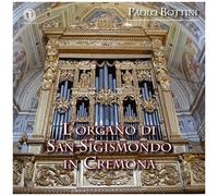 Paolo Bottini - L'organo Di San Sigismondo In Cremona [Compact Discs]