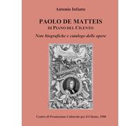 Paolo De Matteis di Piano del Cilento: Note biografiche e catalogo delle opere