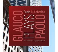 Paolo Di Sabatino - Glauco Plays Paolo [Import]