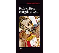 Paolo di Tarso. Evangelo di Gesù