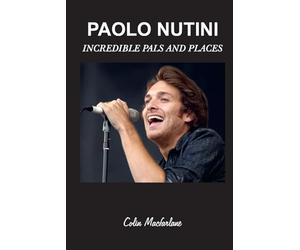 PAOLO NUTINI: INCREDIBLE PALS AND PLACES