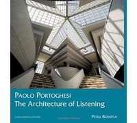 Paolo Portoghesi. The Architecture Of Listening