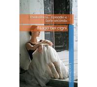 Paolo Roma - Episodio 4 Serie Seconda: Il lago dei cigni