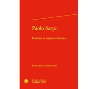 Paolo Sarpi: Politique et religion en Europe