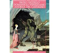 Paolo Uccello, Domenico Veneziano, Andrea Del Castagno