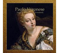 Paolo Veronese: Drawings & Paintings (Annotated)