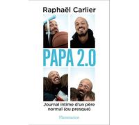 Papa 2.0 - Journal intime d’un père normal (ou presque)