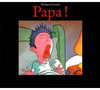 Papa! - Philippe Corentin - Ecole Des Loisirs - Album jeunesse dès 6 ans
