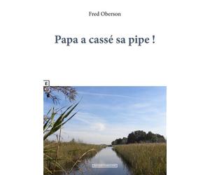 Papa a cassé sa pipe ! - Fred Oberson - Complicites Eds - relié - Roman